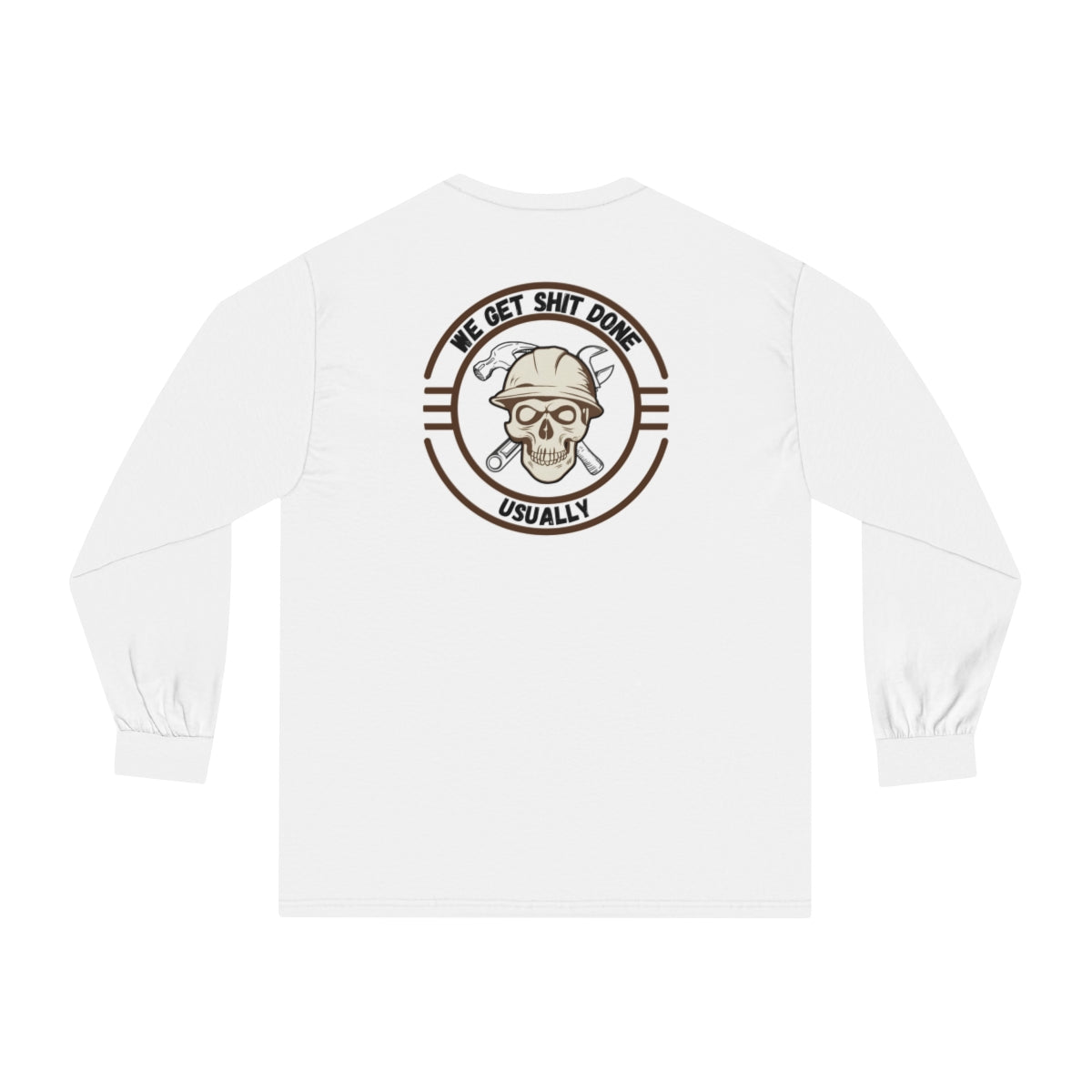 We Get Shit Done Long Sleeve