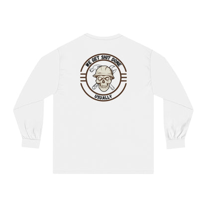 We Get Shit Done Long Sleeve